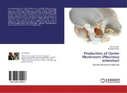 Production of Oyster Mushroom (Pleurotus osteratus) di Wahab Nazir, Nauman Khalid edito da LAP Lambert Academic Publishing