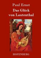 Das Glück von Lautenthal di Paul Ernst edito da Hofenberg
