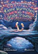 Kleine Würmchen - große Träume di Ursula Niopek, Wolfgang Niopek edito da medhochzwei Verlag