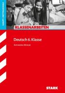 Klassenarbeiten Haupt-/Mittelschule - Deutsch 6. Klasse di Katharina Bühler edito da Stark Verlag GmbH