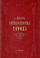 Der Unterseeische Tunnel zwischen England und Frankreich di Ernst von Hesse-Wartegg edito da Guran