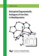 Bioinspired Organometallic Analogues of Iron-Sites in Metalloproteins di Steffen Meyer edito da Cuvillier Verlag