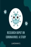 RESEARCH OUTPUT ON CORONAVIRUS di Laksham S edito da Mohd Abdul Hafi