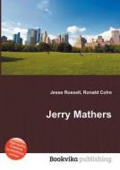 Jerry Mathers di Jesse Russell, Ronald Cohn edito da Book On Demand Ltd.