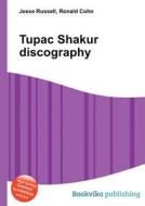 Tupac Shakur Discography edito da Book On Demand Ltd.