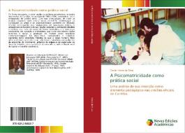 A Psicomotricidade como prática social di Daniel Vieira da Silva edito da Novas Edições Acadêmicas