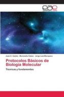 PROTOCOLOS B SICOS DE BIOLOG A MOLECULAR di JUAN C. CASTRO edito da LIGHTNING SOURCE UK LTD