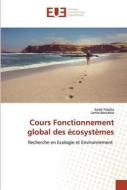 Cours Fonctionnement global des écosystèmes di Salah Telailia, Lamia Boutabia edito da ED UNIVERSITAIRES EUROPEENNES
