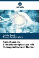 Forschung zu Bionanokompositen mit therapeutischem Nutzen di Mehdia Gandi, Zitouni Benabdelghani edito da Verlag Unser Wissen