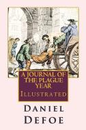 A Journal of the Plague Year di Daniel Defoe edito da Blurb, Inc.