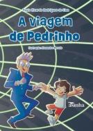 A viagem de Pedrinho di Paulo Ricardo Rodrigues de Lima edito da Natal Publishing, LLC