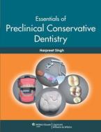 Essentials of Preclinical Conservative Dentistry di Singh edito da Wolters Kluwer India Pvt. Ltd.