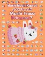 Donde Esta Moshi Fresa Princesa? di Various Authors edito da Ediciones B