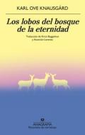 Los Lobos del Bosque de la Eternidad di Karl Ove Knausgard edito da Anagrama