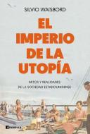 El imperio de la utopía : mitos y realidades de la sociedad estadounidense di Silvio Waisbord edito da Ediciones Península
