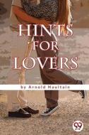 Hints for Lovers di Arnold Haultain edito da DOUBLE 9 BOOKSLLP