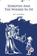 Dorothy And The Wizard In Oz di L. Frank Baum edito da DOUBLE 9 BOOKSLLP