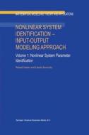 Nonlinear System Identification - Input-Output Modeling Approach di Robert Haber, L. Keviczky edito da Springer Netherlands