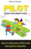 Pilot Book For Smart Kids di Marty Hodgef edito da Independently Published
