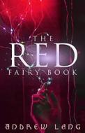 The Red Fairy Book Annotated di Lang Andrew Lang edito da Independently Published