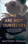 We Are Not Ourselves di Matthew Thomas edito da Harpercollins Publishers