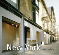 New York Minimalism di Loft Publications, Aurora Cuito edito da Harper Design