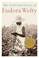 The Collected Stories of Eudora Welty di Eudora Welty edito da Mariner Books