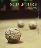 Sculpture 1600-2000 di Paula Murphy edito da Yale University Press