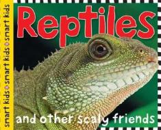 Smart Kids Reptiles: And Amphibians di Roger Priddy edito da Priddy Books