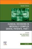 Clinical Decisions in Medically Complex Dental Patients, Part I, an Issue of Dental Clinics of North America: Volume 67-3 edito da ELSEVIER