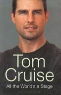 Tom Cruise: All the World's a Stage di Iain Johnstone edito da Hodder & Stoughton