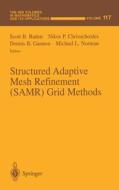 Structured Adaptive Mesh Refinement (Samr) Grid Methods di S. B. Baden, N. P. Chrisochoides edito da Springer