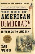 The Rise of American Democracy di Sean Wilentz edito da WW Norton & Co