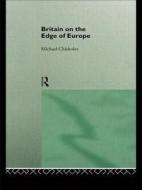 Britain on the Edge of Europe di Michael Chisholm edito da Routledge