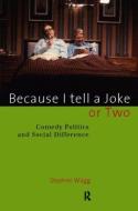 Because I Tell a Joke or Two di Stephen Wagg edito da Routledge
