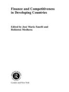 Finance and Competitiveness in Developing Countries di Jose Maria Fanelli edito da Routledge