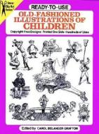 Ready To Use Old Fashioned Illustrations Of Children di Carol Belanger Grafton edito da Dover Publications Inc.