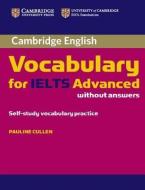 Cambridge Vocabulary for IELTS Advanced Band 6.5+ without Answers di Pauline Cullen edito da Cambridge University Press