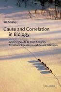 Cause And Correlation In Biology di Bill Shipley edito da Cambridge University Press