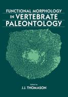 Functional Morphology in Vertebrate Paleontology edito da Cambridge University Press