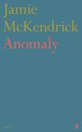 Anomaly di Jamie McKendrick edito da Faber & Faber