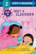 How to Host a Sleepover di Jean Reagan edito da RANDOM HOUSE