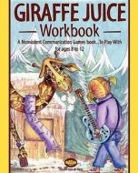 Giraffe Juice - Workbook: A Non Violent Communication Workbook di Tania Wolk, Brita Lind edito da WWW.Giraffejuice.com