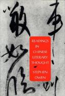 Readings In Chinese Literary Thought di Stephen Owen edito da Harvard University Press
