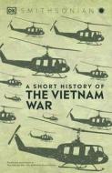 A Short History of the Vietnam War di Dk edito da DK PUB