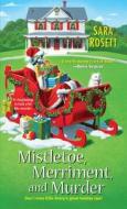 Mistletoe, Merriment, And Murder di Sara Rosett edito da Kensington Publishing