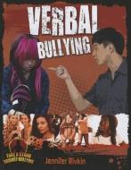 Verbal Bullying di Jennifer Rivkin edito da Crabtree Publishing Co,US