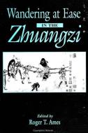 Wandering at Ease in Zhuangzi edito da STATE UNIV OF NEW YORK PR
