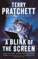 A Blink of the Screen: Collected Shorter Fiction di Terry Pratchett edito da DOUBLEDAY & CO