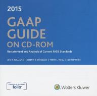GAAP Guide , 2015 (Standalone CD) [With CDROM] di Jan R. Williams, Joseph V. Carcello, Terry Neal edito da CCH Incorporated